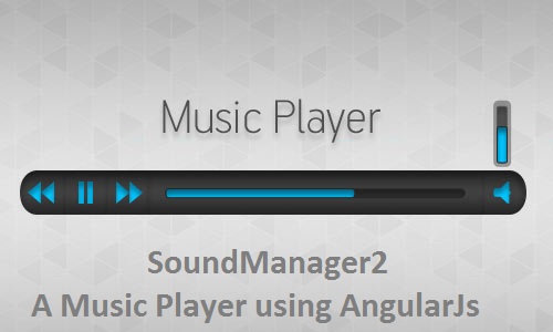 SoundManager2 - A Music Player using AngularJs